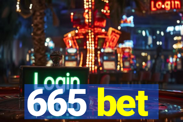 665 bet